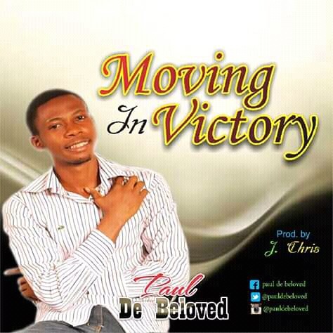 Paul De Beloved  – Moving-in-Victory –  (Audio)