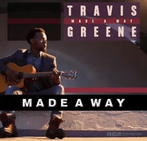 DOWNLOAD MP3: Travis Greene – Made A Way