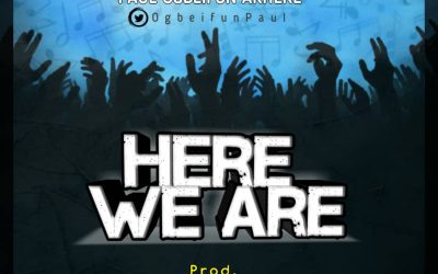 Here We Are by Paul Ogbeifun Akhere
