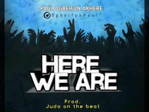 Here We Are by Paul Ogbeifun Akhere
