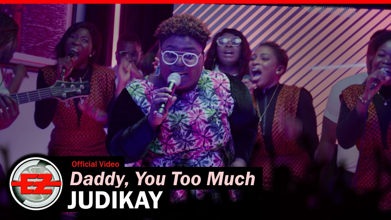 Judikay-Daddy You Too Much