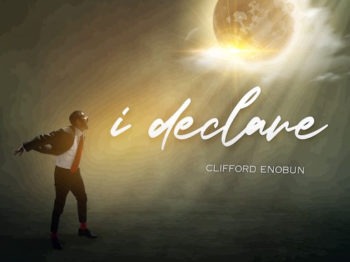 I DECLARE by Clifford Enobun